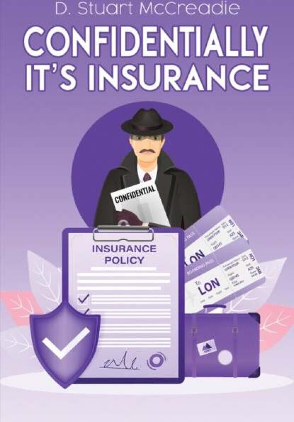 Confidentially It¿s Insurance av D. Stuart McCreadie