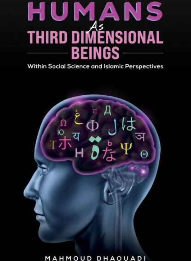 Humans as Third Dimensional Beings av Mahmoud Dhaouadi