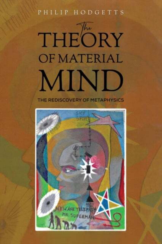 The Theory of Material Mind av Philip Hodgetts