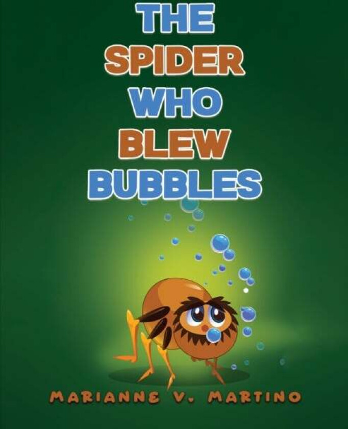 The Spider Who Blew Bubbles av Marianne V Martino