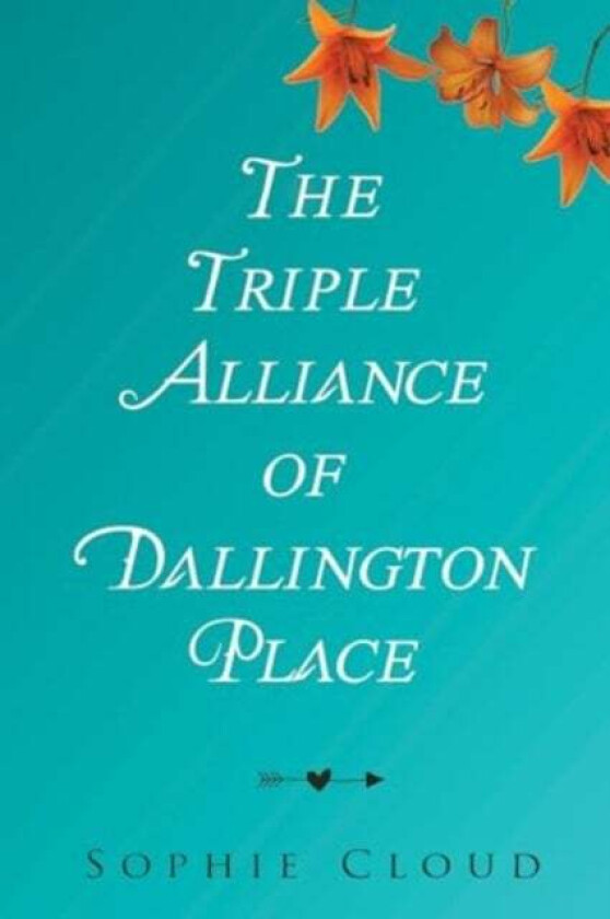 The Triple Alliance of Dallington Place av Sophie Cloud