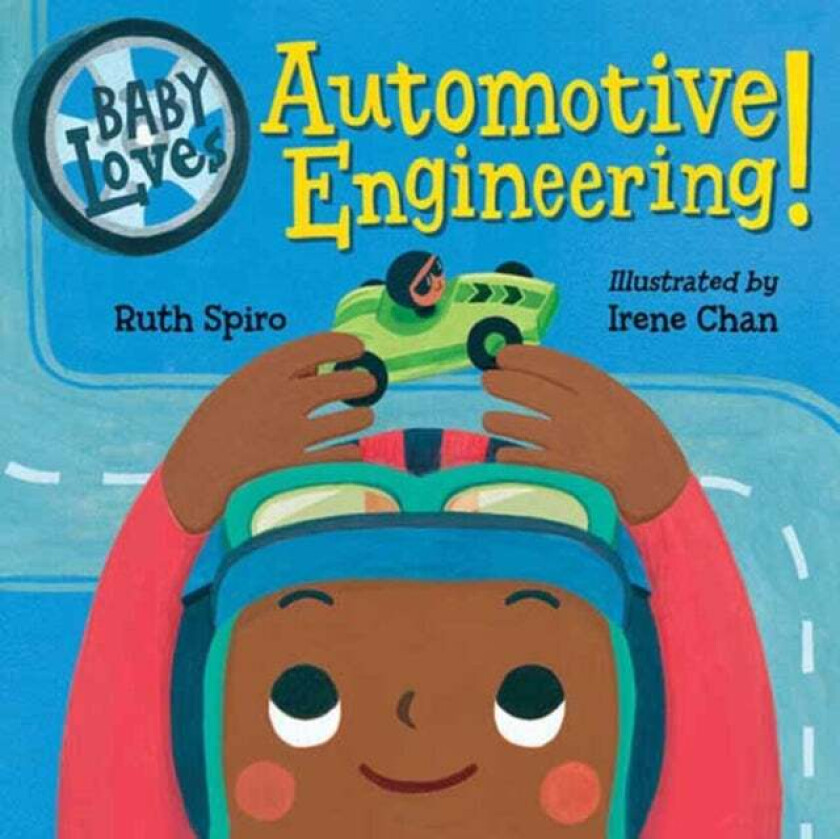 Baby Loves Automotive Engineering av Ruth Spiro, Irene Chan