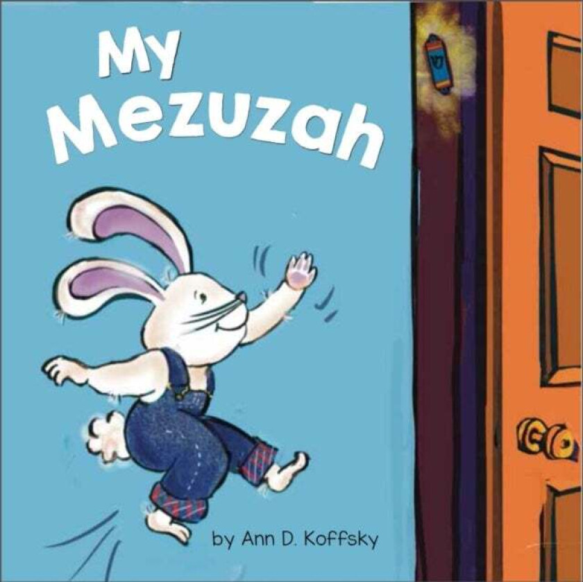 My Mezuzah av Ann Koffsky