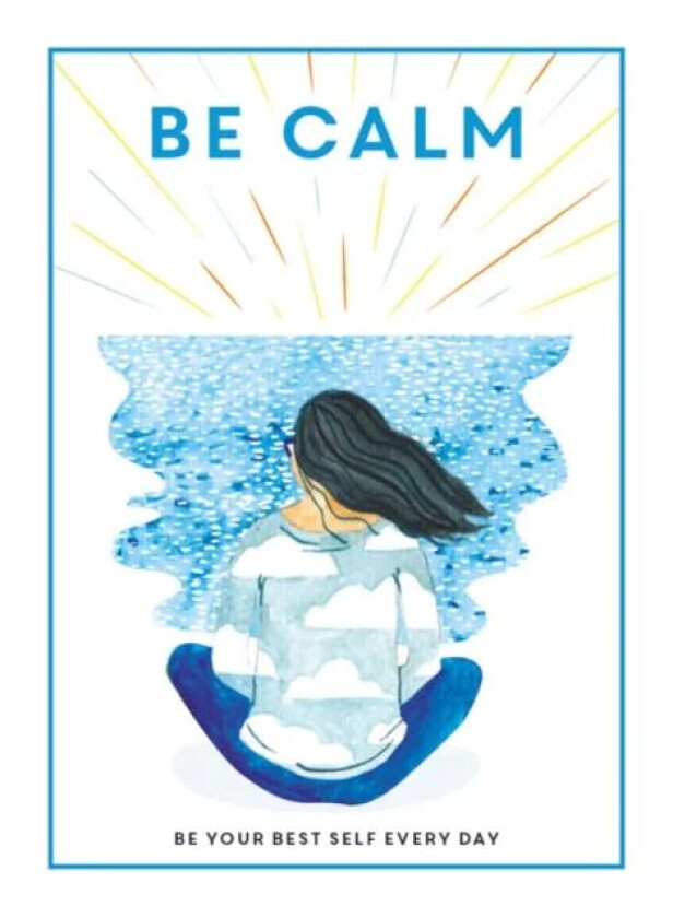 Be Calm av Editors of 'Teen Breathe'