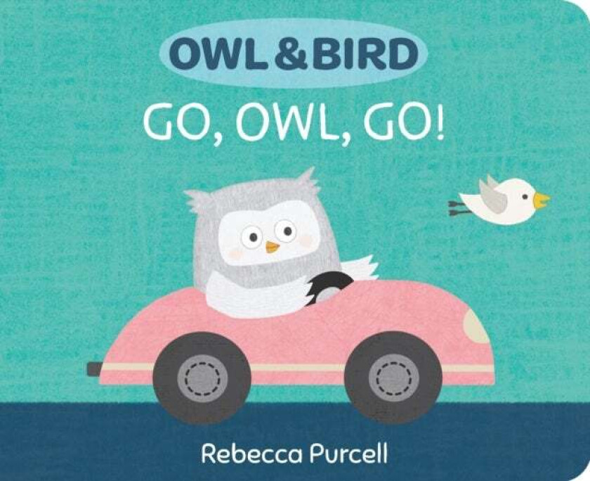Owl & Bird: Go, Owl, Go! av Rebecca Purcell