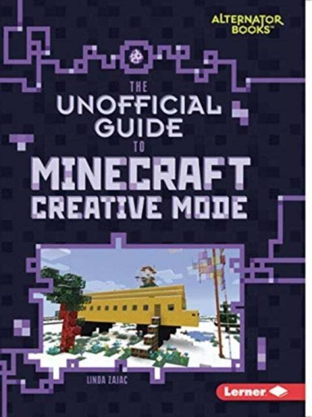 The Unofficial Guide to Minecraft Creative Mode av Linda Zajac