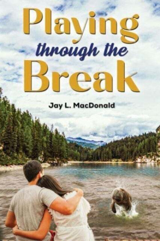 Playing Through the Break av Jay L MacDonald