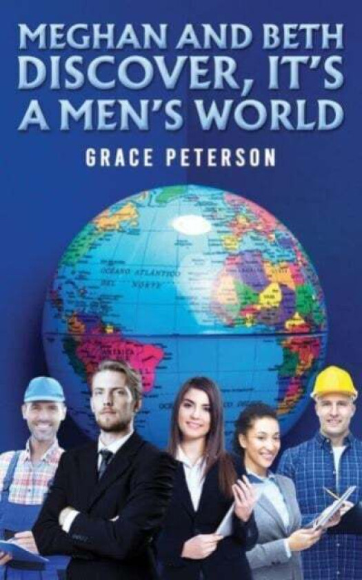 Meghan and Beth Discover, It's a Men's World av Grace Peterson
