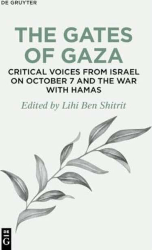 The Gates of Gaza: Critical Voices from Israel on October 7 and the War with Hamas