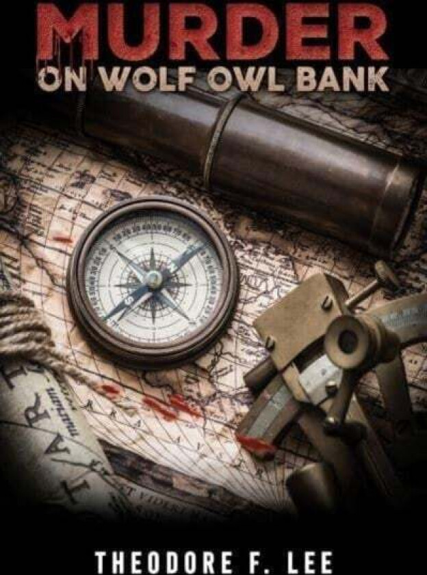 Murder on Wolf Owl Bank av Theodore F Lee