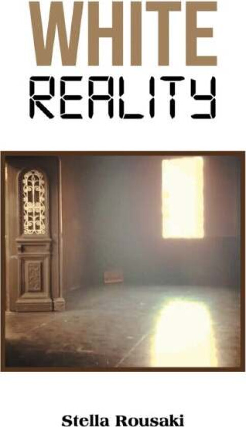 White Reality av Stella Rousaki