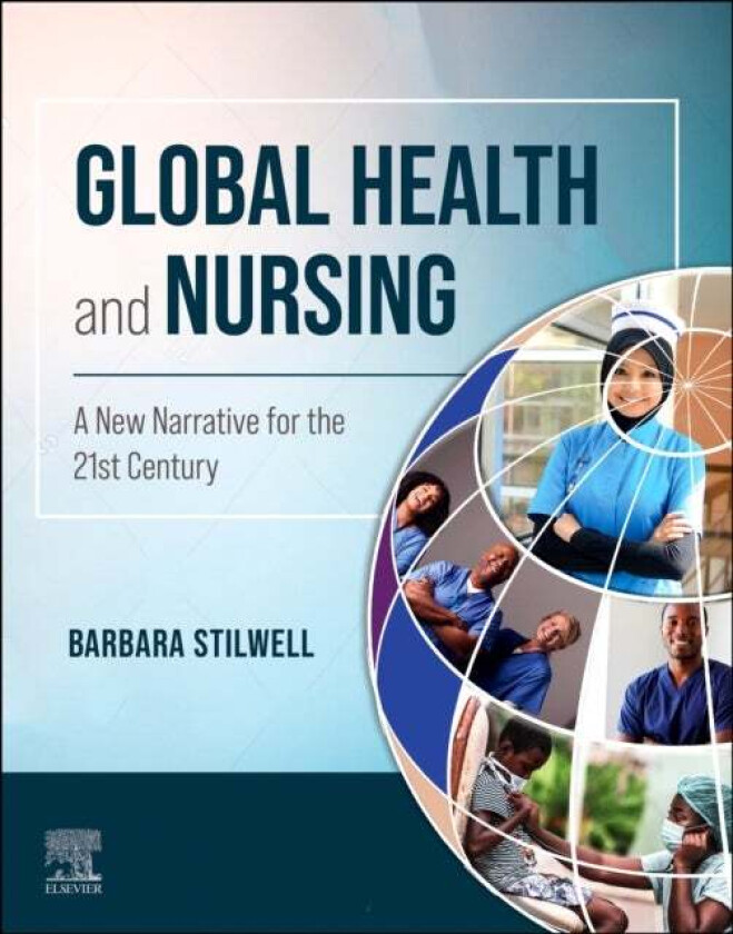 Global Health and Nursing av Barbara (Executive Director <br>Nursing Now Global Campaign) Stilwell