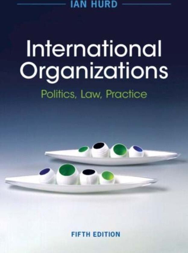 International Organizations av Ian (Northwestern University Illinois) Hurd
