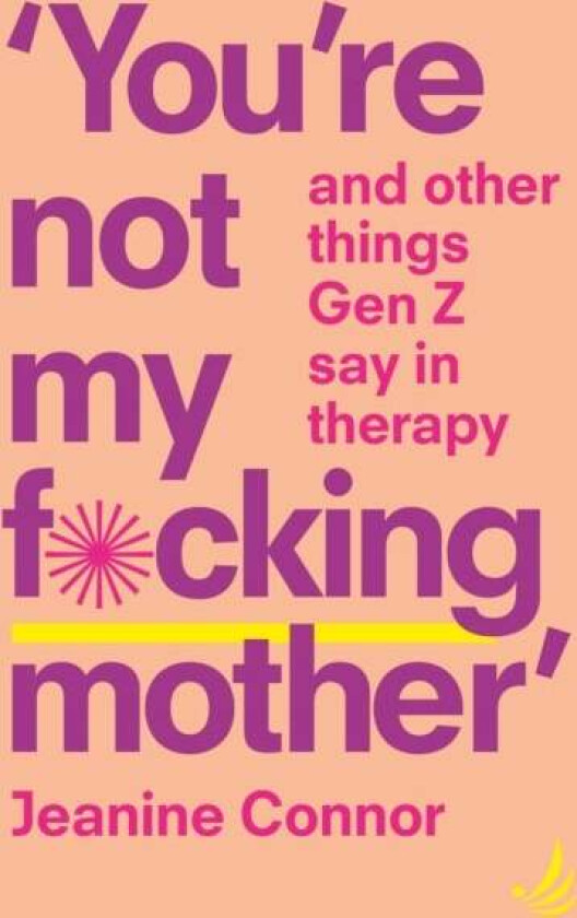 You're Not My F*cking Mother av Jeanine Connor