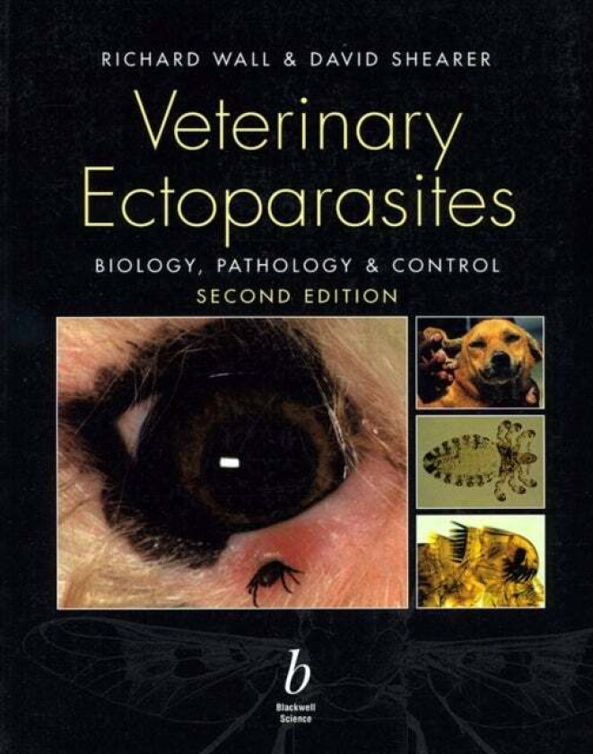 Veterinary Ectoparasites av Richard (School of Biological Sciences University of Bristol UK) Wall, David (Veterinary Diagnositic Pathologist specialis