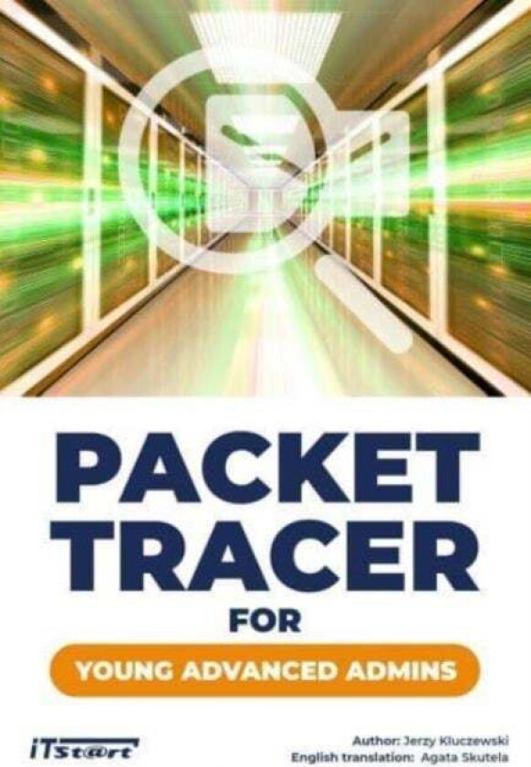 Packet Tracer for Young Advanced Admins av Damian Strojek, Jerzy Kluczewski