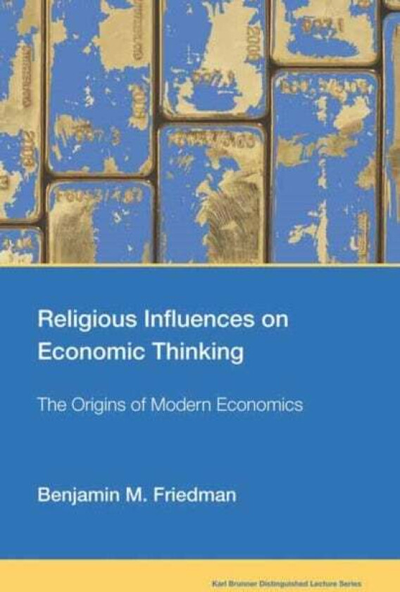 Religious Influences on Economic Thinking av Benjamin M. Friedman