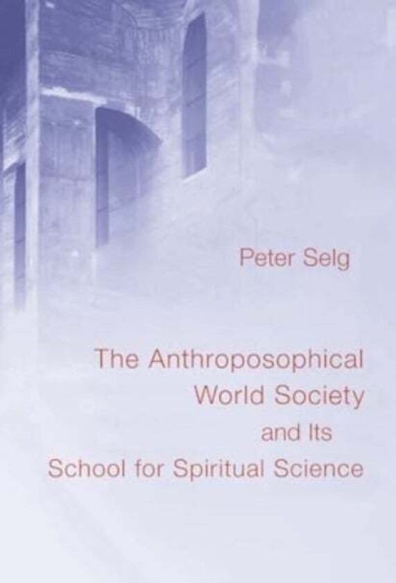 The Anthroposophical World Society av Peter Selg