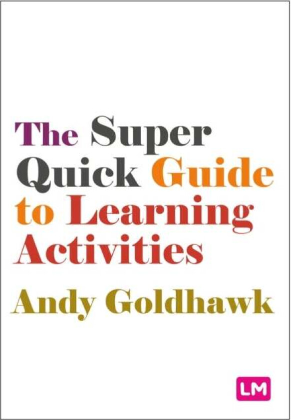 The Super Quick Guide to Learning Activities av Andy Goldhawk