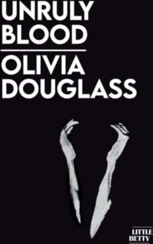 Unruly Blood av Olivia Douglass