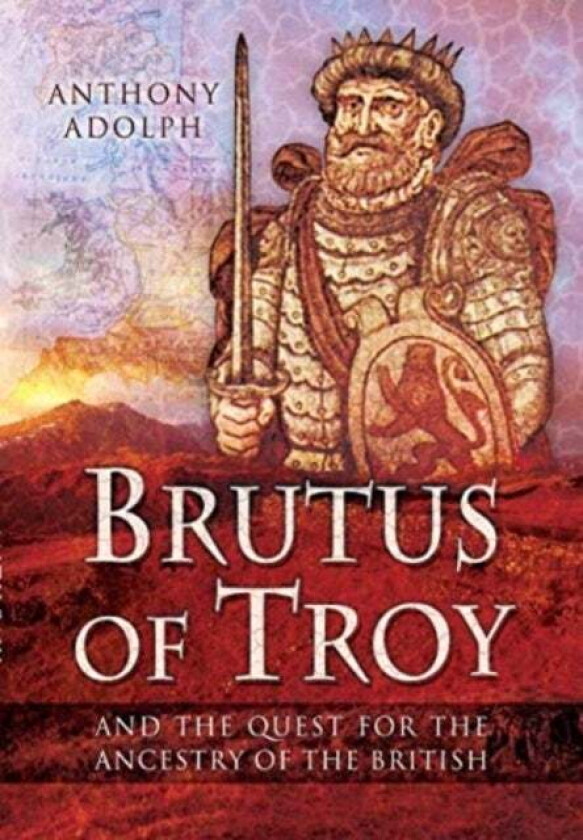 Brutus of Troy av Anthony Adolph