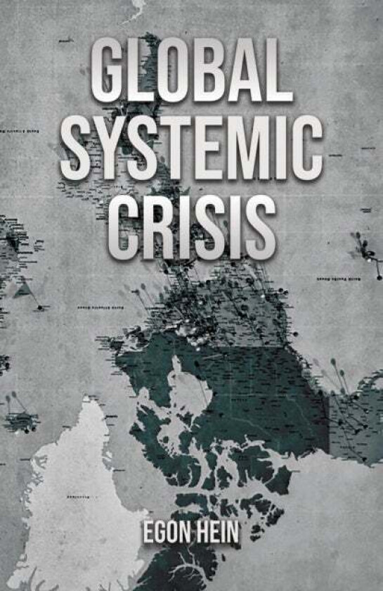 Global Systemic Crisis av Egon Hein