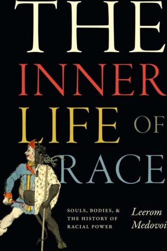 The Inner Life of Race av Leerom Medovoi