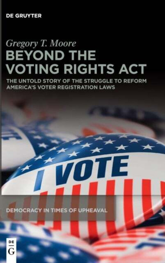 Beyond the Voting Rights Act av Gregory T. Moore