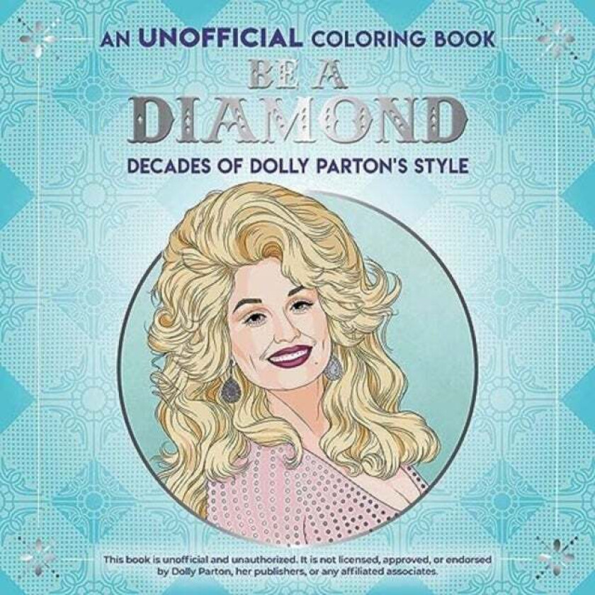 Be a Diamond: Decades of Dolly Parton's Style (an Unofficial Coloring Book) av Dover Publications