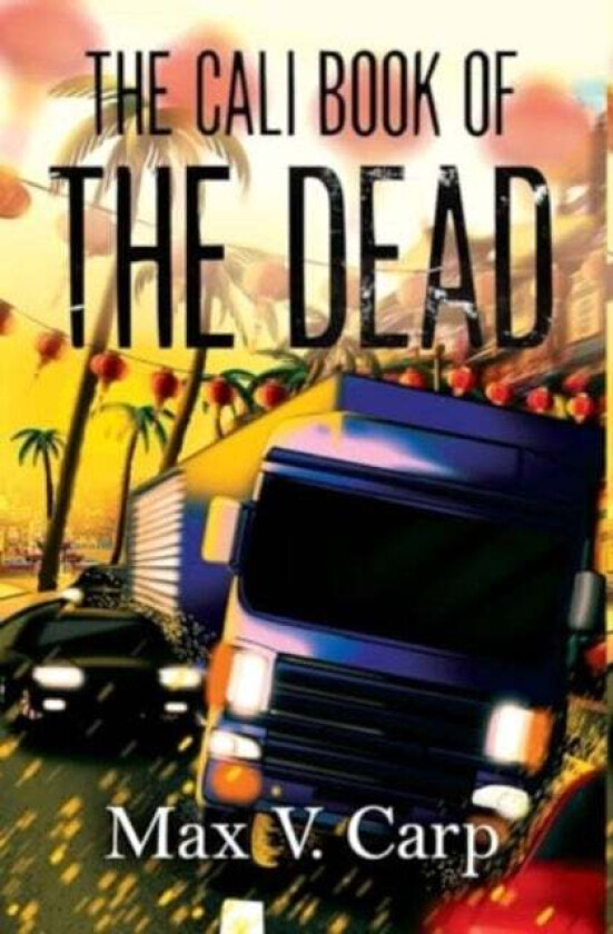 The Cali Book Of The Dead av Max V. Carp