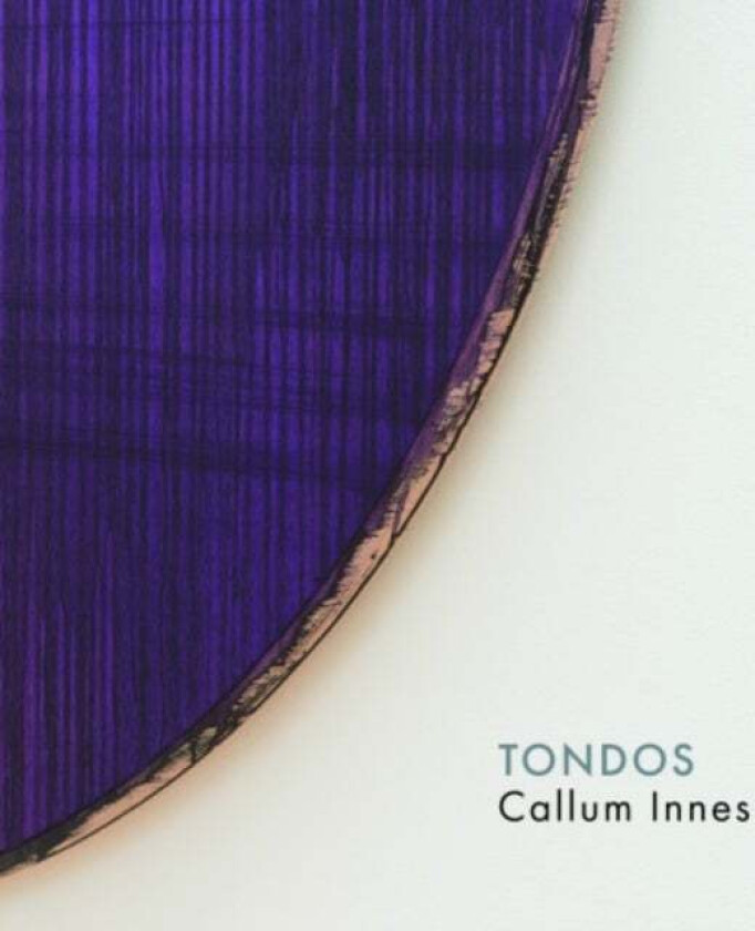Callum Innes ¿ Tondos av Callum Innes, Eric de Chassey