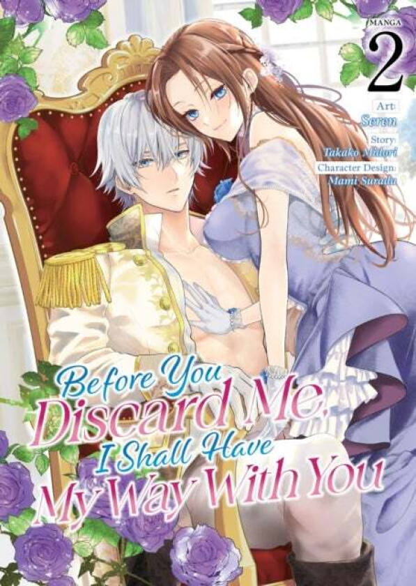 Before You Discard Me, I Shall Have My Way With You (Manga) Vol. 2 av Takako Midori