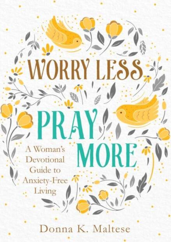Worry Less, Pray More av Donna K Maltese