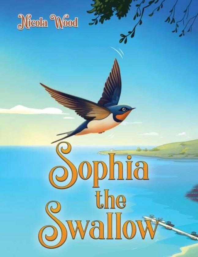 Sophia the Swallow av Nicola Wood