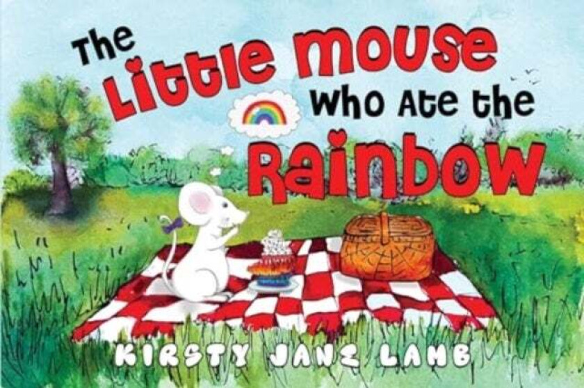The Little Mouse who Ate the Rainbow av Kirsty Jane Lamb
