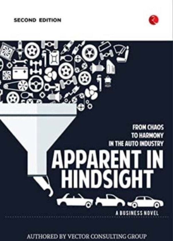 APPARENT IN HINDSIGHT: FROM CHAOS TO HARMONY IN THE AUTO INDUSTRY av Vector Consulting Group