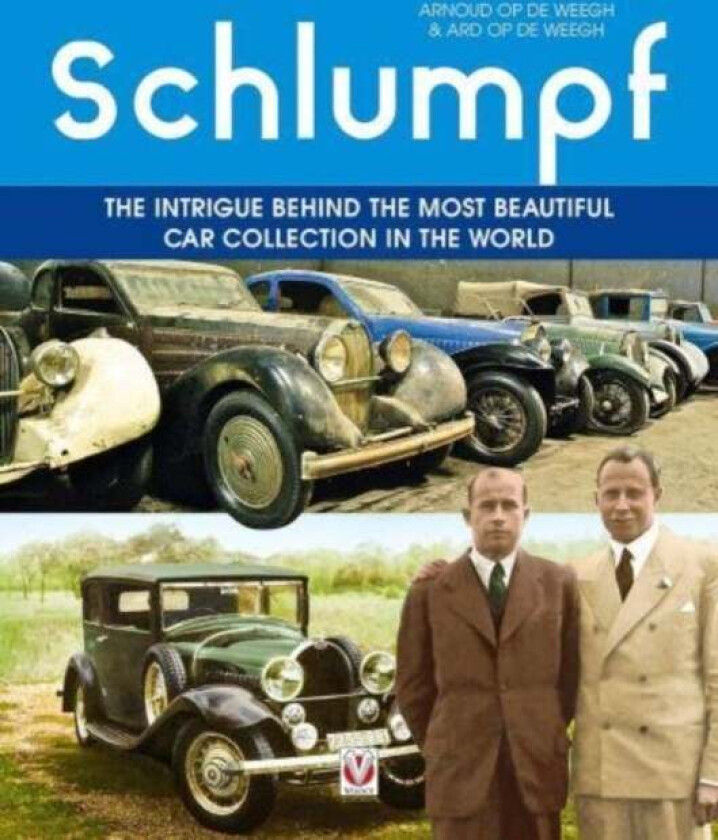 Schlumpf ¿ The intrigue behind the most beautiful car collection in the world av Ard op de Weegh