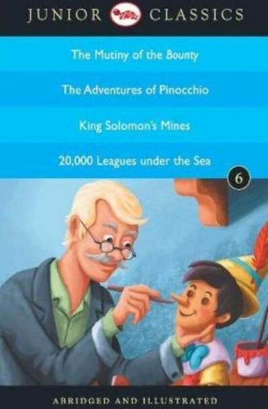 Junior Classicbook 6 (the Mutiny of the Bounty, the Adventures of Pinocchio, King Solomon's Mines, 2 av John Barrow