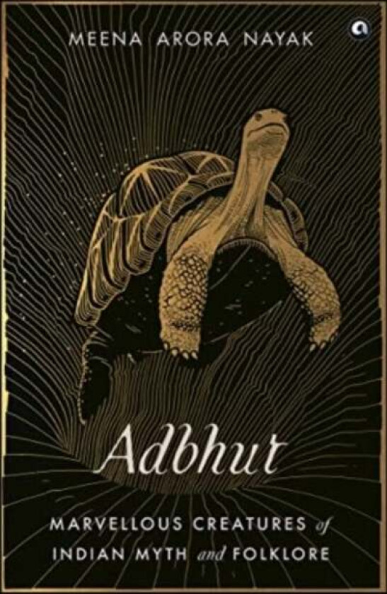 ADBHUT: Marvellous Creatures of Indian Myth and Folklore av Meena Arora Nayak