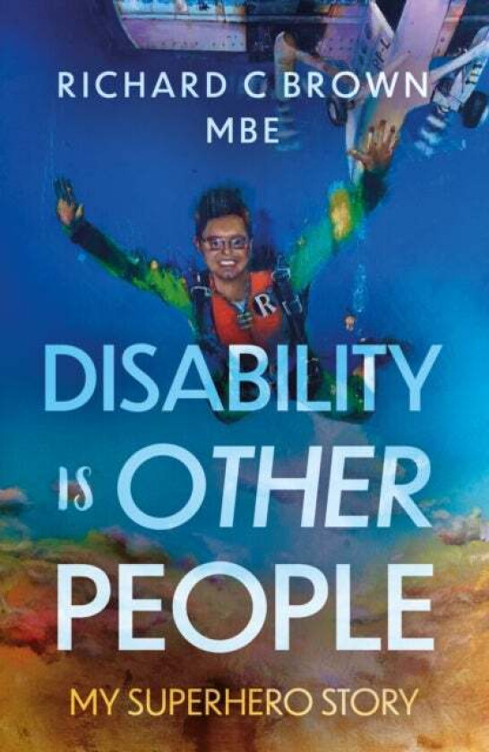 Disability is Other People av Richard C MBE Brown