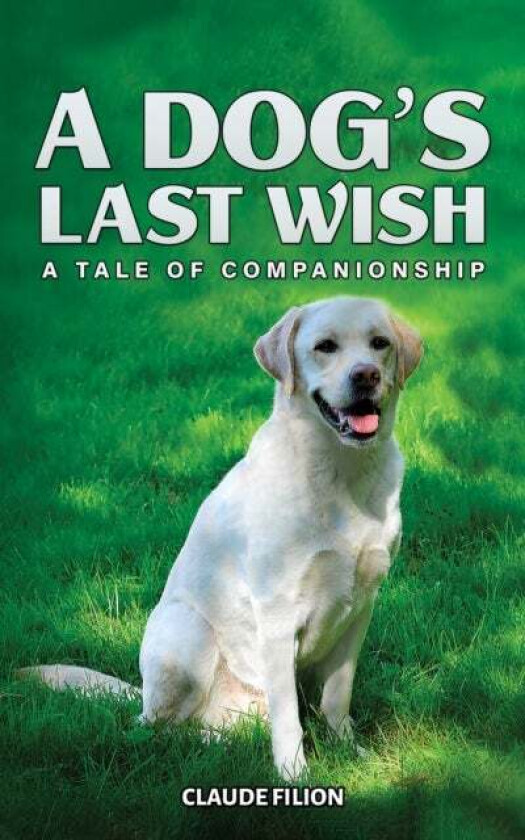 A Dog's Last Wish av Claude Filion