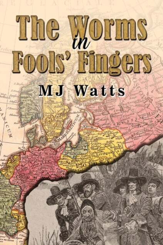 The Worms in Fools' Fingers av MJ Watts