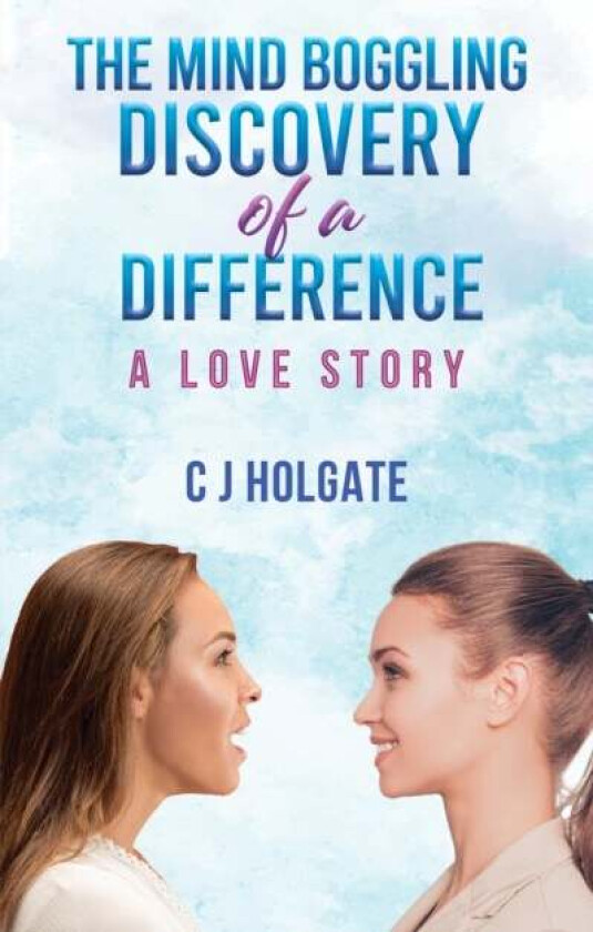 The Mind Boggling Discovery of a Difference av C J Holgate