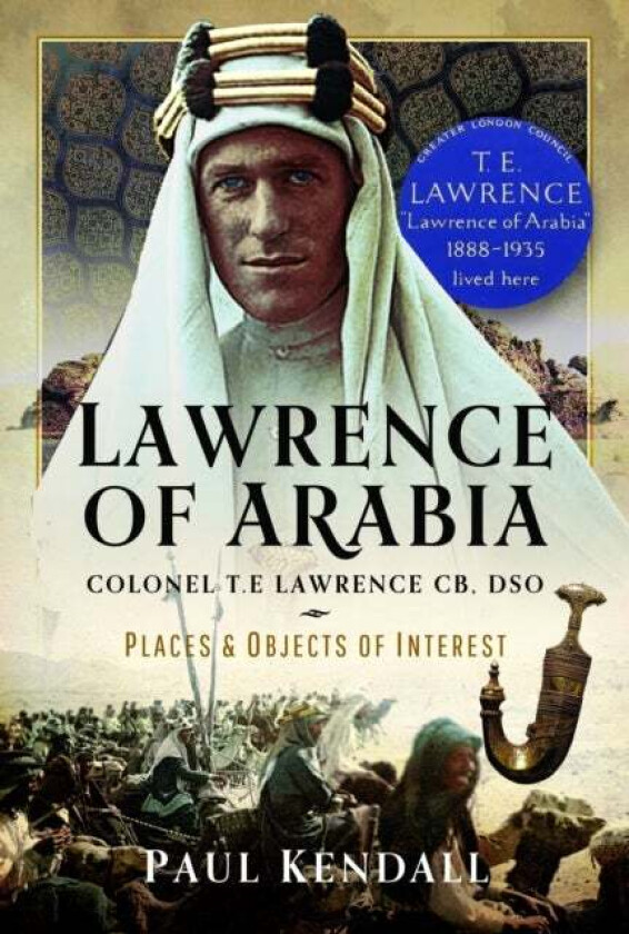 Lawrence of Arabia av Paul Kendall