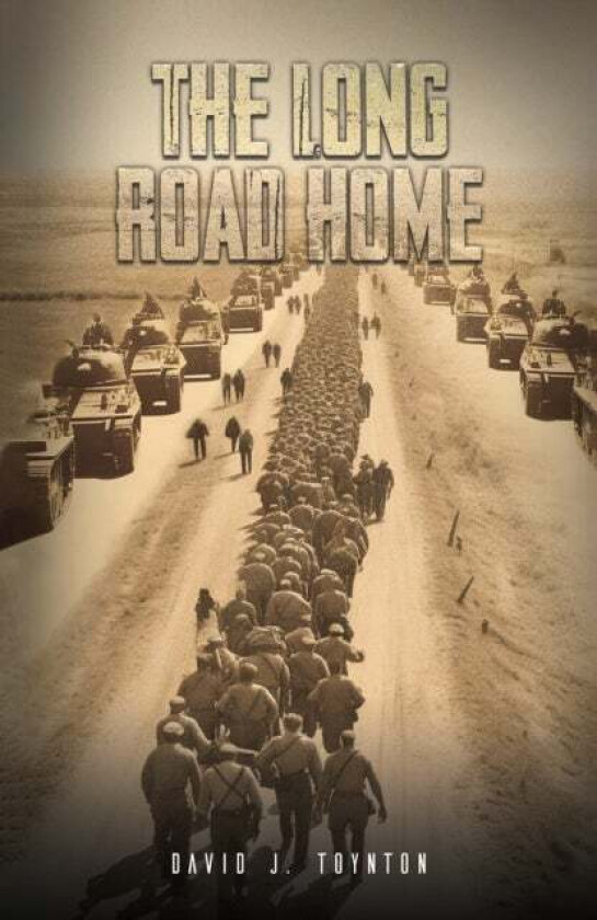 The Long Road Home av David J. Toynton