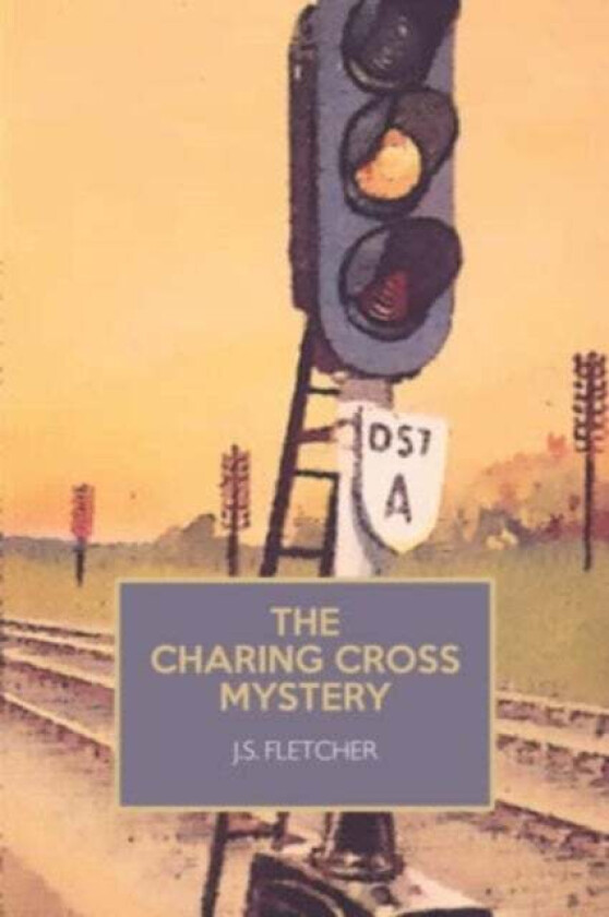 The Charing Cross Mystery av J. S. Fletcher