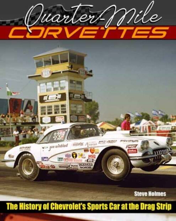 Quarter-Mile Corvettes av Steve Holmes