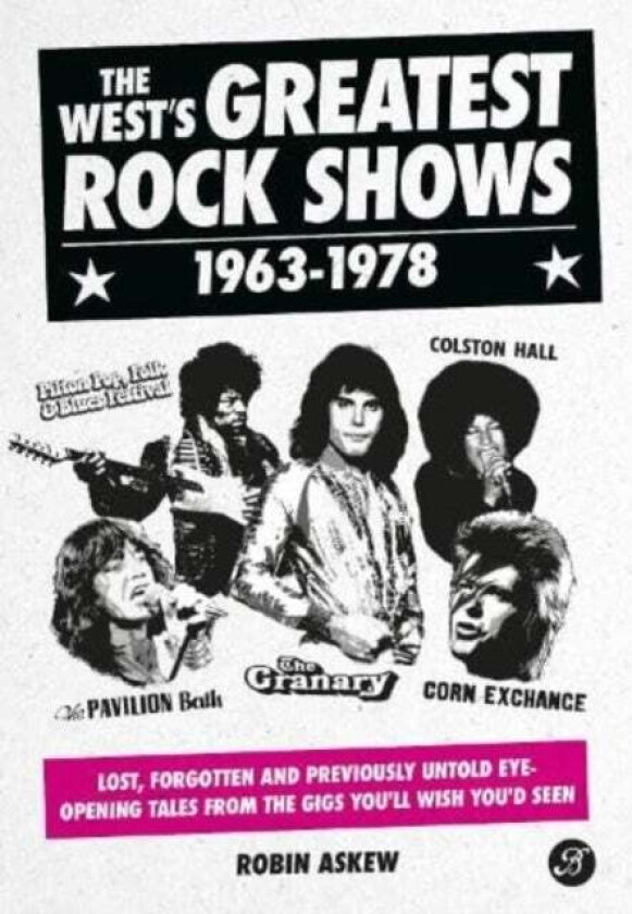 The West's Greatest Rock Shows 1963-1978 av Robin Askew