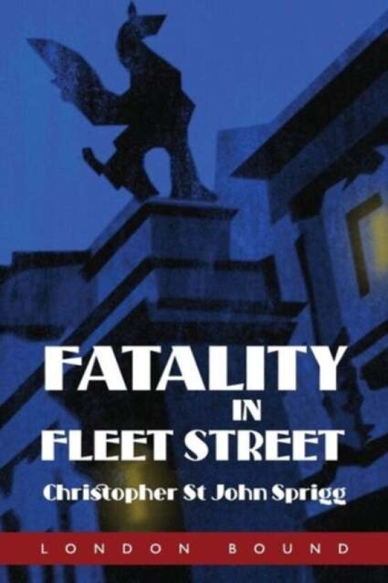 Fatality in Fleet Street av Christopher St John Sprigg
