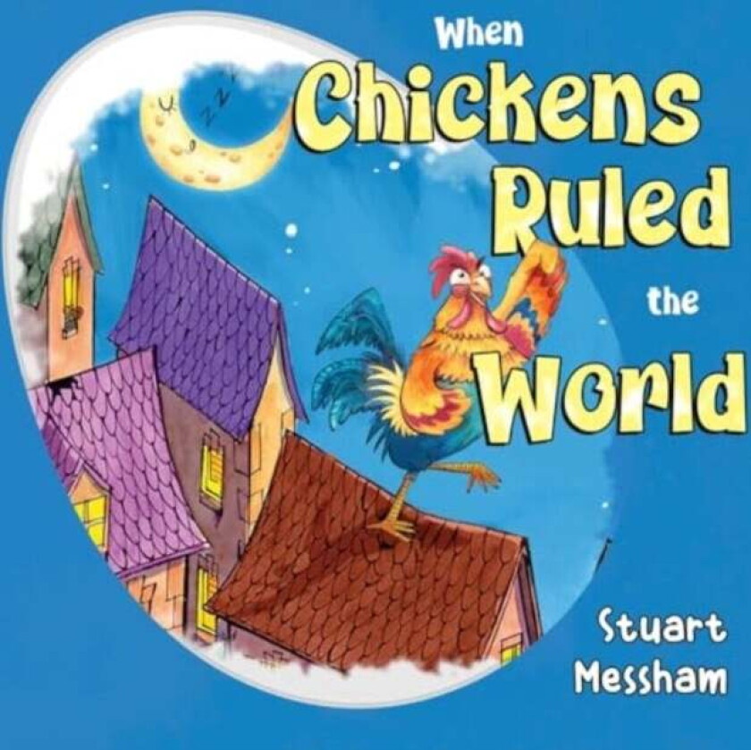 When Chickens Ruled the World av Stuart Messham